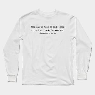 Descendants of the Sun Quotes Long Sleeve T-Shirt